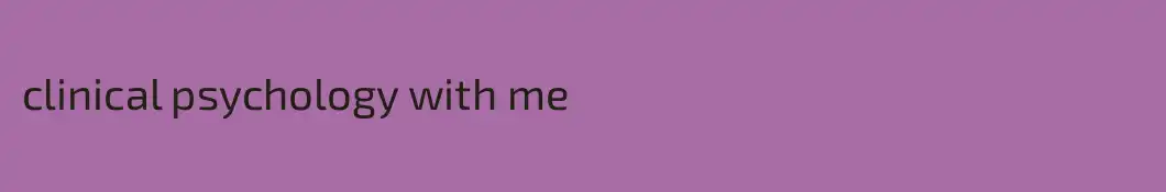 clinical psychology with me